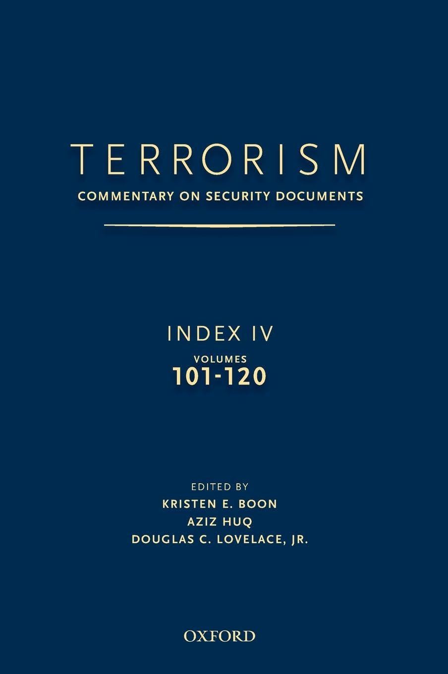 Terrorism: Commentary on Security Documents Index IV: Volumes 101-120 (Terrorism Documents of International and Local Control)