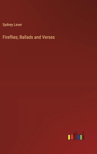 Fireflies; Ballads and Verses