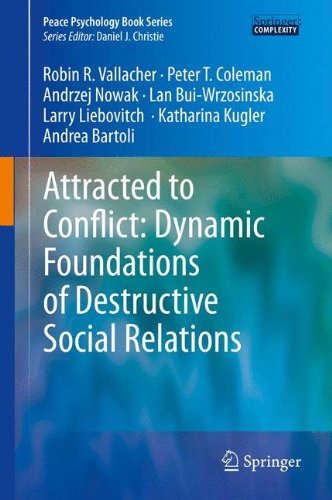 Attracted to Conflict: Dynamic Foundations of Destructive Social Relations (Peace Psychology Book Series)