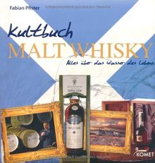 Kultbuch Malt Whisky: Alles über das Wasser des Lebens