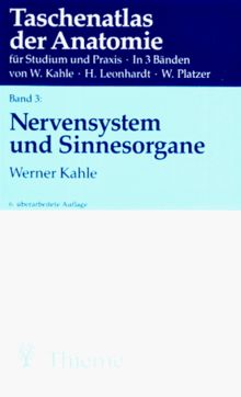 Taschenatlas der Anatomie 3. Nervensystem und Sinnesorgane. Für Studium und Praxis