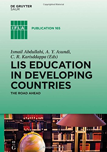 LIS Education in Developing Countries: The Road Ahead (IFLA Publications, Band 165)