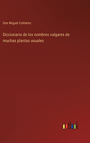 Diccionario de los nombres vulgares de muchas plantas usuales