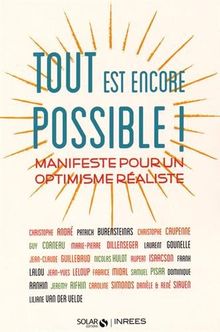 Tout est encore possible ! : manifeste pour un optimisme réaliste