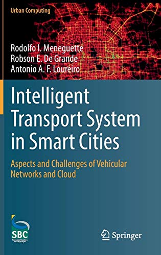 Intelligent Transport System in Smart Cities: Aspects and Challenges of Vehicular Networks and Cloud (Urban Computing)