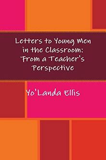 Letters to Young Men in the Classroom: From a Teacher's Perspective
