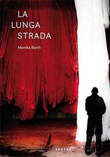 Monika Barth: La Lunga Strada