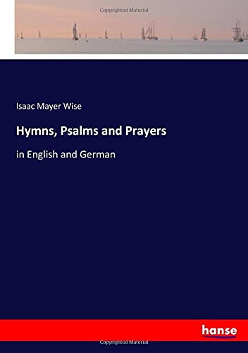 Hymns, Psalms and Prayers: in English and German