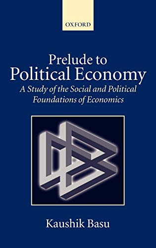 Prelude to Political Economy: A Study of the Social and Political Foundations of Economics
