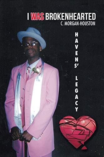 I Was Brokenhearted: Havens' Legacy