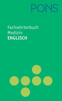 PONS Fachwörterbuch, Medizin, Englisch-Deutsch, Deutsch-Englisch