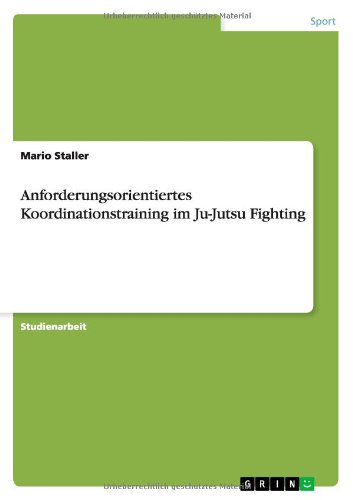 Anforderungsorientiertes Koordinationstraining im Ju-Jutsu Fighting