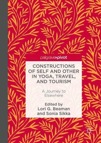 Constructions of Self and Other in Yoga, Travel, and Tourism: A Journey to Elsewhere