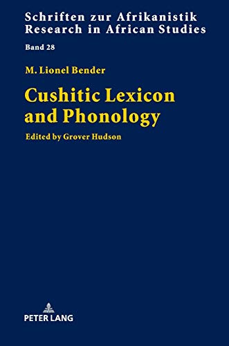 Cushitic Lexicon and Phonology: Edited by Grover Hudson (Schriften zur Afrikanistik / Research in African Studies, Band 28)