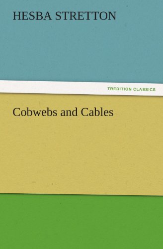 Cobwebs and Cables (TREDITION CLASSICS)