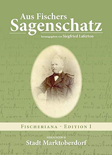 Aus Fischers Sagenschatz: Fischeriana