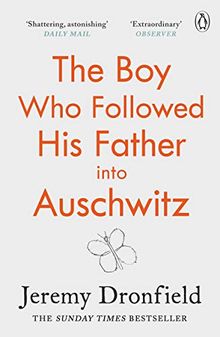 The Boy Who Followed His Father into Auschwitz: The Sunday Times Bestseller