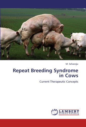 Repeat Breeding Syndrome in Cows: Current Therapeutic Concepts