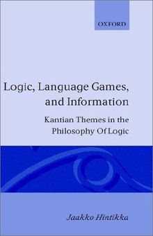 Logic, Language-Games and Information: Kantian Themes in the Philosophy of Logic