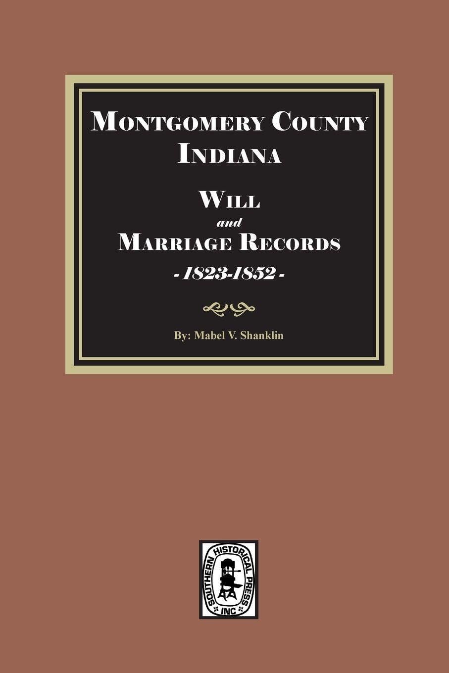 Montgomery County, Indiana Wills and Marriage Records, 1823-1852