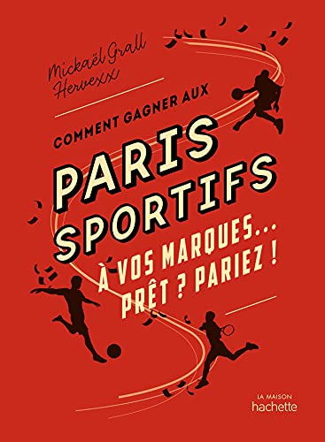 Comment Gagner Aux Paris Sportifs: À Vos Marques Prêt ? Pariez !