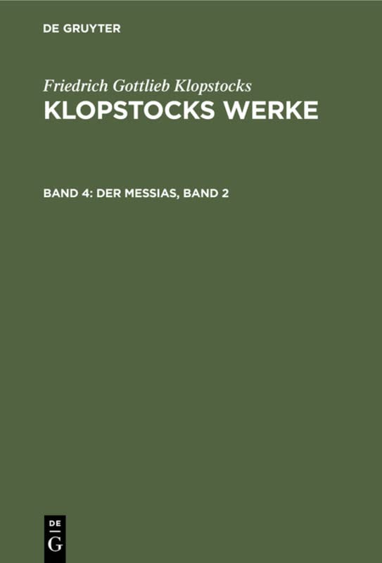 Der Messias, Band 2 (Friedrich Gottlieb Klopstocks: Klopstocks Werke, Band 2)