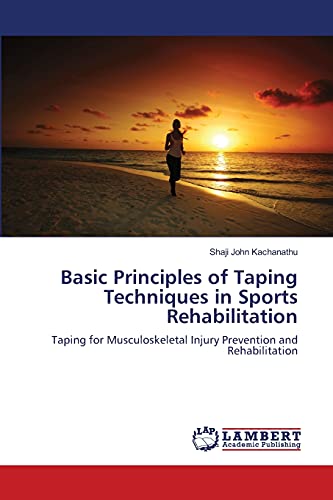 Basic Principles of Taping Techniques in Sports Rehabilitation: Taping for Musculoskeletal Injury Prevention and Rehabilitation