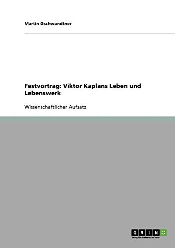 Festvortrag: Viktor Kaplans Leben und Lebenswerk