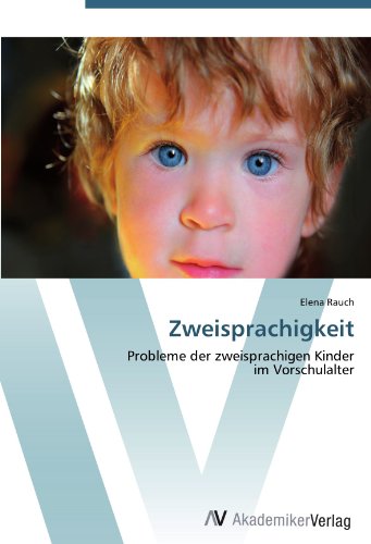 Zweisprachigkeit: Probleme der zweisprachigen Kinder im Vorschulalter