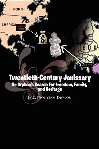 Twentieth-Century Janissary: An Orphan's Search For Freedom...