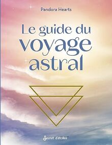 Le guide du voyage astral