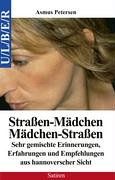 Straßen-Mädchen, Mädchen-Straßen: Sehr gemischte Erinnerungen, Erfahrungen und Empfehlungen aus hannoverscher Sicht (2 Satiren)