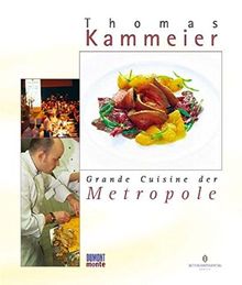 Grande Cuisine der Metropole von Kammeier, Thomas, Bolk, Florian | Buch | Zustand gut