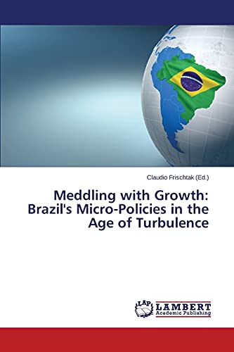 Meddling with Growth: Brazil's Micro-Policies in the Age of Turbulence