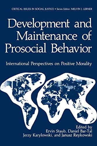 Development and Maintenance of Prosocial Behavior: International Perspectives On Positive Morality (Basic Life Sciences) (Basic Life Sciences, 31, Band 31)