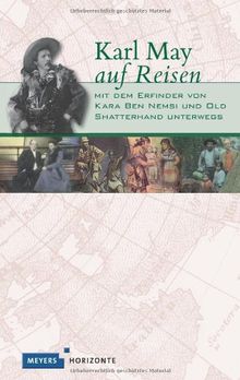 Karl May auf Reisen: Mit dem Erfinder von Kara Ben Nemsi und Old Shatterhand unterwegs de Heimannsberg, Joachim | Livre | état très bon