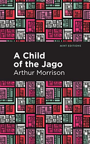 A Child of the Jago (Mint Editions―Literary Fiction)