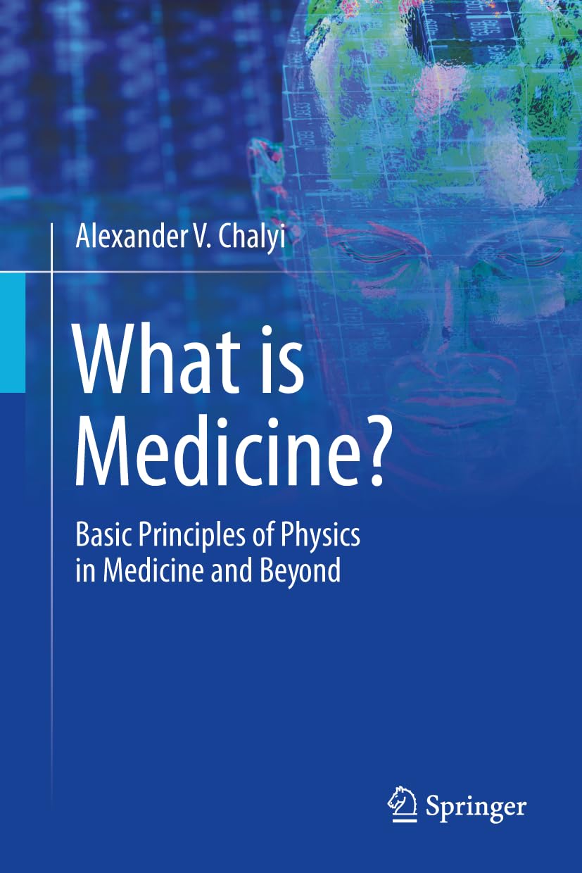 What is Medicine?: Basic Principles of Physics in Medicine and Beyond