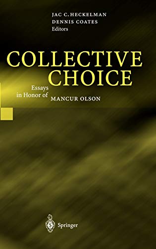 Collective Choice: Essays in Honor of MANCUR OLSON