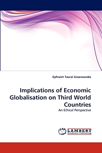 Implications of Economic Globalisation on Third World Countries: An Ethical Perspective