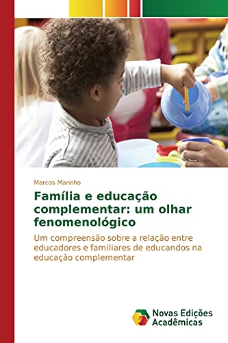 Família e educação complementar: um olhar fenomenológico: Um compreensão sobre a relação entre educadores e familiares de educandos na educação complementar