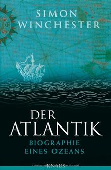 Der Atlantik: Biographie eines Ozeans