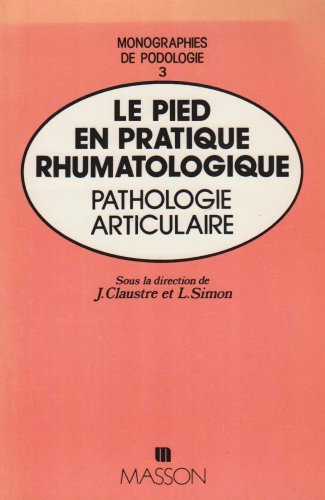 Le Pied En Pratique Rhumatologique (monographies Po)