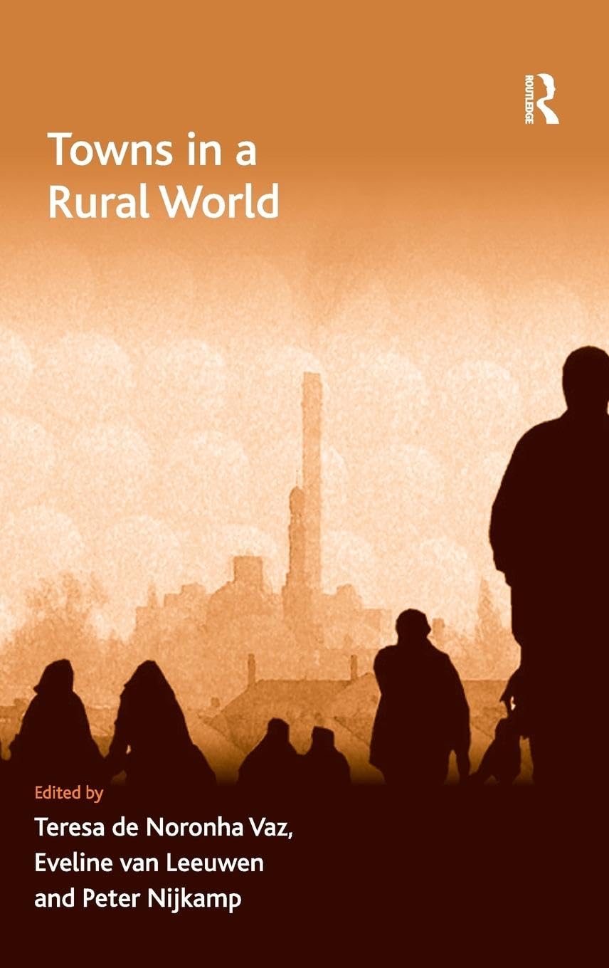 Towns in a Rural World (Ashgate Economic Geography)