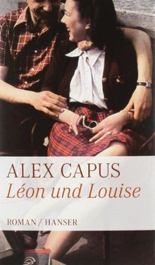 Léon und Louise: Roman von Capus, Alex | Buch | Zustand gut