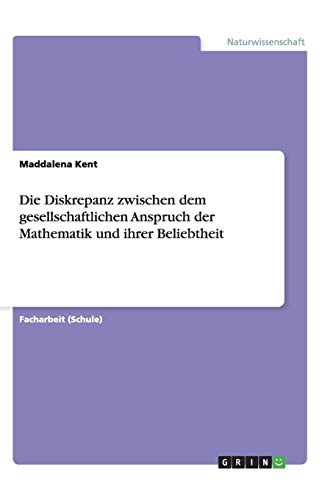 Die Diskrepanz zwischen dem gesellschaftlichen Anspruch der Mathematik und ihrer Beliebtheit