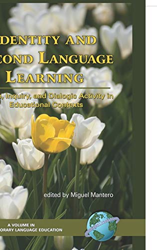 Identity and Second Language Learning: Culture, Inquiry, and Dialogic Activity in Educational Contexts (Hc) (Contemporary Language Studies in Education)