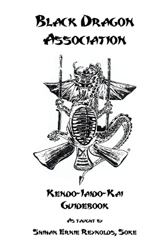 Reynolds, Shihan Ernie Black Dragon Association Kendo-Iaido-Kai Guidebook