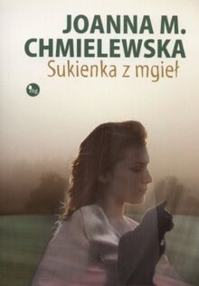 Sukienka z mgieł von Chmielewska, Joanna M. | Buch | Zustand gut