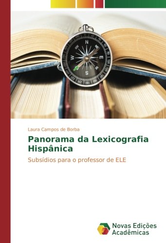 Panorama da Lexicografia Hispânica: Subsídios para o professor de ELE